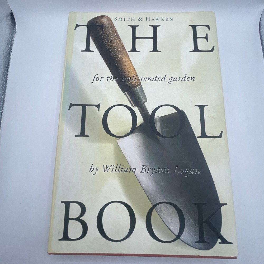 Smith & Hawken The Tool Book William Bryant Logan Garden Guide Paperback 1997‎